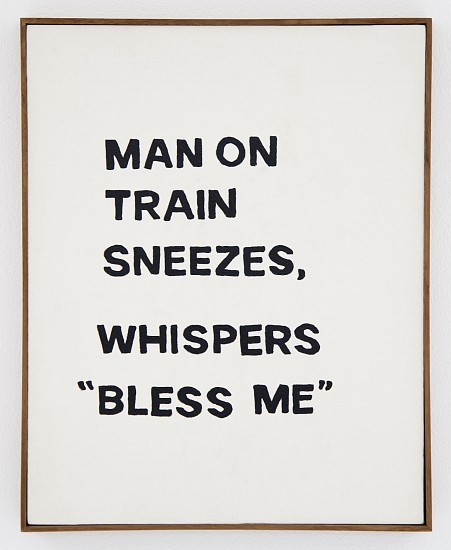 LUCA EVANS, Man on train sneezes, whispers "bless me" <br />
cotton rag canvas and house paint